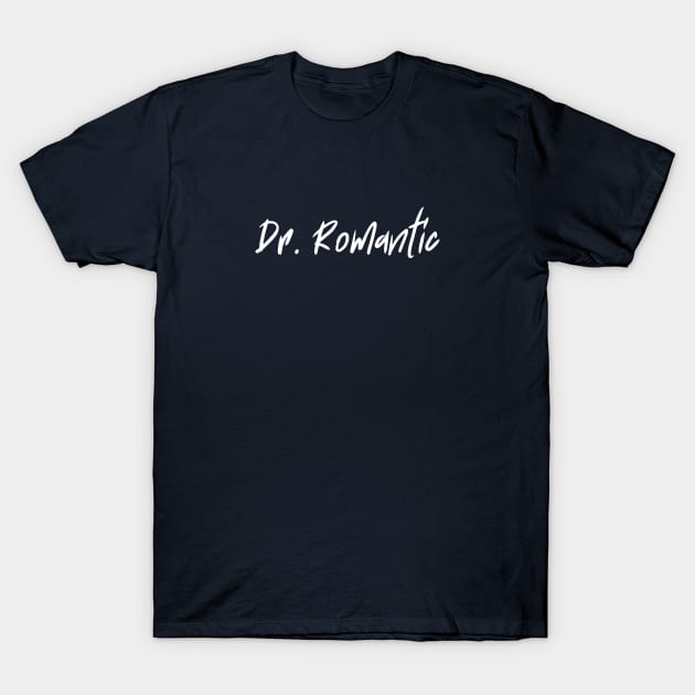 doctor romantic T-Shirt by saiinosaurus